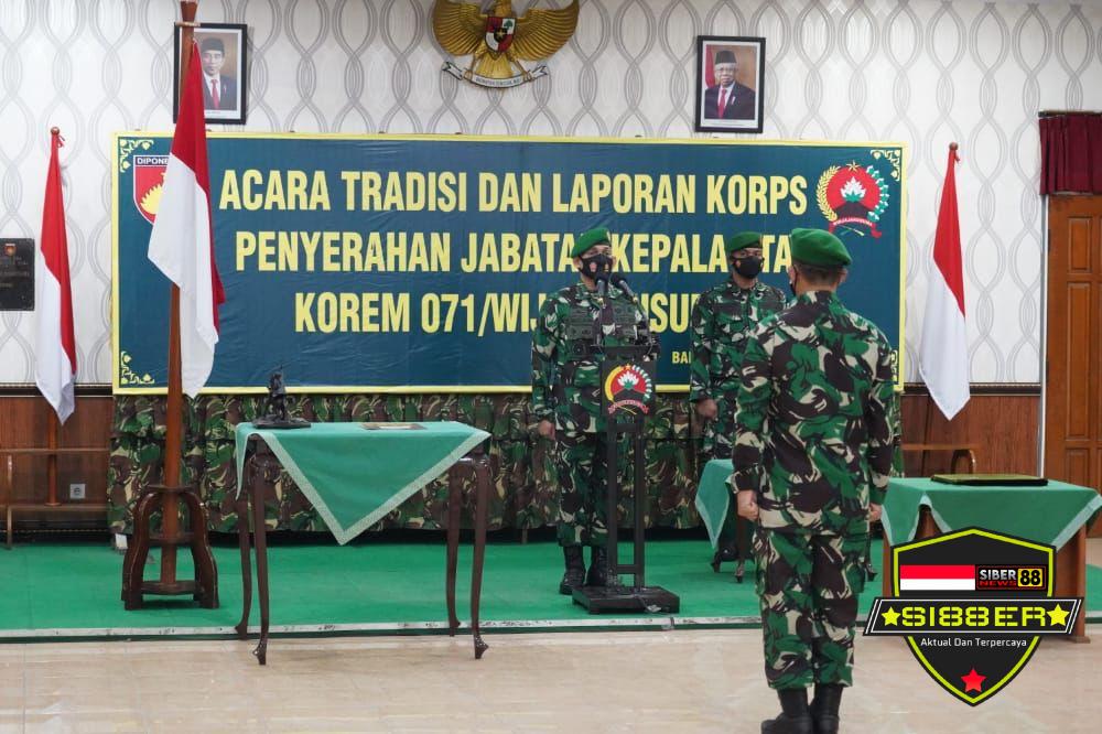 Danrem Wijayakusuma Pimpin Acara Tradisi Dan Laporan Korps Penyerahan Jabatan Kasrem